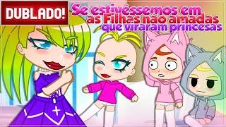 [ DUBLADO ] AS FILHAS NÃO AMADAS QUE VIRARAM PRINCESAS  | GACHA CLUB