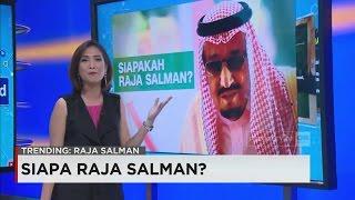 Mengenal Lebih Dekat Sosok Raja Salman