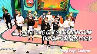 SIAPA YANG GAK SABAR NUNGGUIN THE JAR TEAM PERFORM! | PAGI PAGI AMBYAR (8/2/21) P3