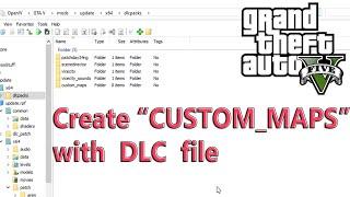 How to Create custom_maps with DLC File Inside it | GTA V MODS
