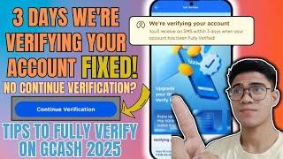 GCASH VERIFICATION PROBLEM 3 DAYS FIXED | Continue Verification | GCASH FULL VERIFICATION GUIDE 2025