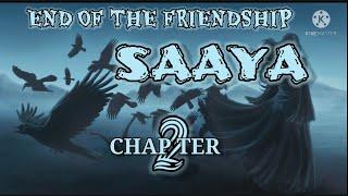 " End of the Friendship " || SAAYA : Chapter 2 ,  Raghva Ojha , Pankaj Sharma