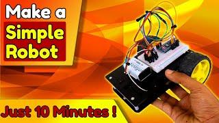 Robotics Tutorial for Beginners | How to make a simple Robot? (Complete Step by Step Instructions)