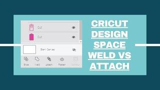 How To Use Weld vs Attach in Cricut Design Space