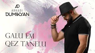 Arkadi Dumikyan - Galu em qez tanelu