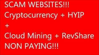 FREE!!! List of SCAM Cryptocurrency + RevShare + HYIP + Cloud Mining websites