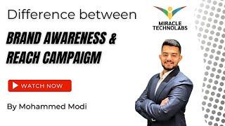 Difference between Brand Awareness & Reach Campaign | By Mohammed Modi