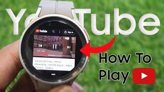 How to play Youtube on Samsung Galaxy Watch 5 Pro | Play Youtube on all Samsung Watch