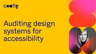 Auditing design systems for accessibility - Anna Cook (Config 2021)