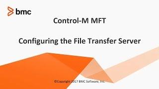 Control-M Managed File Transfer - Configuring the File Transfer Server