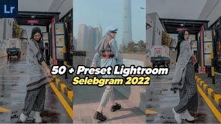 50 +  PRESET LIGHTROOM TERBARU | SELEBGRAM 2022 | LIGHTROOM TUTORIAL