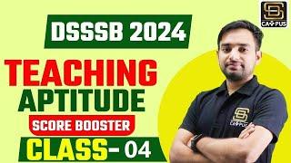 DSSSB Exam 2024 | DSSSB Teaching Aptitude | Score Booster Class 04 | Pedagogy for DSSSB PRT/NTT