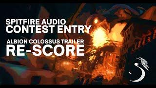 Spitfire Audio contest entry // Albion Colossus #colossusrescore