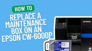 How to Replace a Maintenance Box on an Epson C6000P | Smith Corona Labels