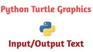 Python Turtle Graphics - Input/Output Text