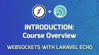 Websockets in Laravel: Course Introduction