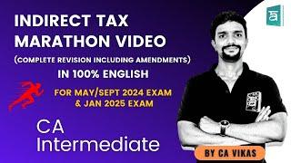 Indirect Tax Marathon for CA Inter | GST Revision in English | Taxation | CA Vikas