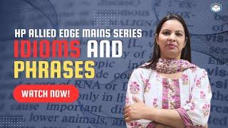 HP Allied Edge Mains Series | Idioms and Phrases |HPAS 2011 | Gurpreet Mam #joktaacademy #english