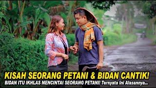 KISAH SEORANG PETANI & BIDAN CANTIK!BIDAN ITU IKHLAS MENCINTAI SEORANG PETANI!TERNYATA INI ALASANNYA