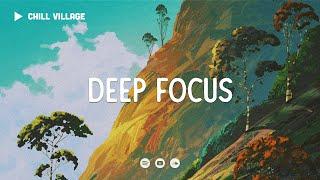 Deep Focus Lofi Mix  Study/Work Concentration [chill lo-fi hip hop beats]