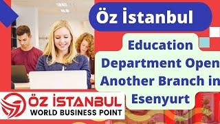 Oz Istanbul New Branch | Another Education Center Open In Esenyurt | 50% off All Education Services