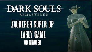 DARK SOULS Remastered Zauberer SUPER OP (Early Game - 60 Minuten) - Reupload