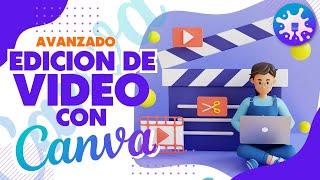 Edición avanzada de VIDEO en CANVA: Técnicas profesionales al alcance de todos