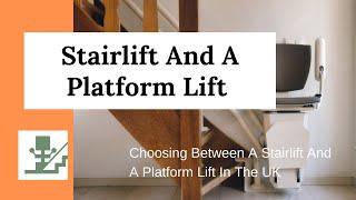 Choosing Between A Stairlift And A Platform Lift In The UK