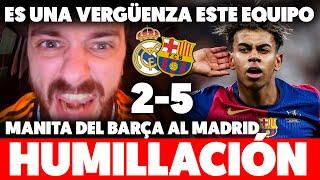 HUMILLACIÓN HISTÓRICA · MANITA del BARÇA al MADRID en la FINAL de SUPERCOPA 2-5 ¡ES UNA VERGÜENZA!