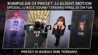 KUMPULAN 24 PRESET JJ ALIGHT MOTION SPESIAL JJ KECE SOUND TERBARU VIRAL TIKTOK | PRESET DI BAWAH 5MB