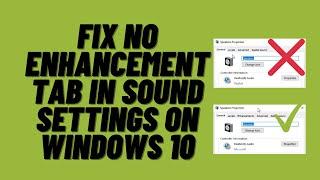 How to Fix No Enhancement Tab in Sound Settings on Windows 10