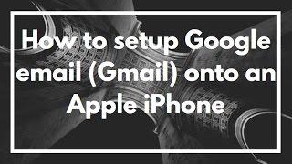 How to setup Google email (Gmail) onto an Apple iPhone | VIDEO TUTORIAL