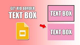 How to get rid of border on text box in google slides