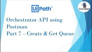 UiPath Orchestrator API Using Postman | Part 7 | Create & Get All Queue