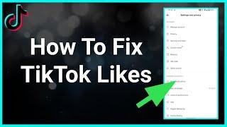 How To Fix TikTok Likes Not Showing Properly