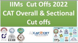 CAT Cut offs for IIMs 2022 | Open, SC, ST, EWS, NC OBC PwD | Overall & Sectional cut offs for IIMs