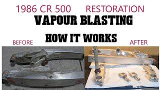 VAPOUR BLASTING AND HOW IT WORKS FOR 1986 CR 500 RESTORATION