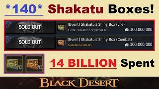 140x ~SHAKATU BOX~ Opening!.. *14 BILLION SPENT!!*.. (100,000,000 Silver Each).. Black Desert Online
