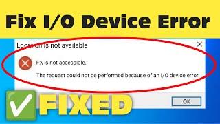 Fix I/O Device Error - The Request Could Not Be Performed Because Of An I/O Device Error Windows 10