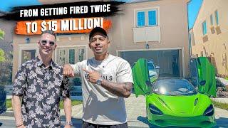 Got FIRED Twice to Making $15 MILLION A Year!