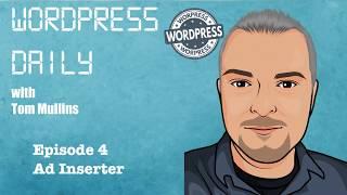 Add Ads To Your WordPress Site with Ad Inserter - WordPress Daily Episode 4