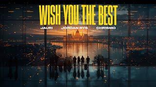 JAURI, JORDAN RYS, CHRISMO - WISH YOU THE BEST