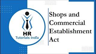 Shops and Commercial Establishments Act || Statutory Compliance || HR Tutorials India || Labour Laws