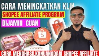 BAGAIMANA CARA MENINGKATKAN KLIK DI SHOPEE AFFILIATE PROGRAM