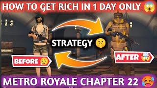 HOW TO GET RICH IN 1 DAY ONLY  METRO ROYALE CHAPTER 22  PUBG МETRO ROYALE