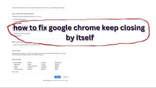 Fix google chrome closing and opening by itself |google chrome keep closing by itself Problem Solved