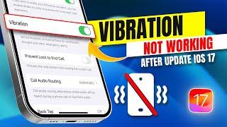 How To Fix iPhone Vibration Not Working After iOS 17 Update | Vibration Stopped Working on iPhone