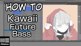 【Kawaii Future Bass】HOW TO MAKE KAWAII FUTURE BASS / (FREE SERUM PRESETS)