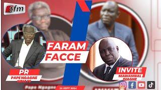 TFM LIVE : FARAM FACCÉ AVEC PAPE NGAGNE NDIAYE - INVITÉ : MADIAMBAL DIAGNE - 25 SEPTEMBRE 2024