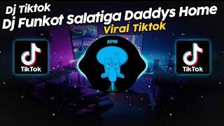 DJ FUNKOT SALATIGA DADDYS HOME KIKY RMX VIRAL TIK TOK TERBARU 2024!!